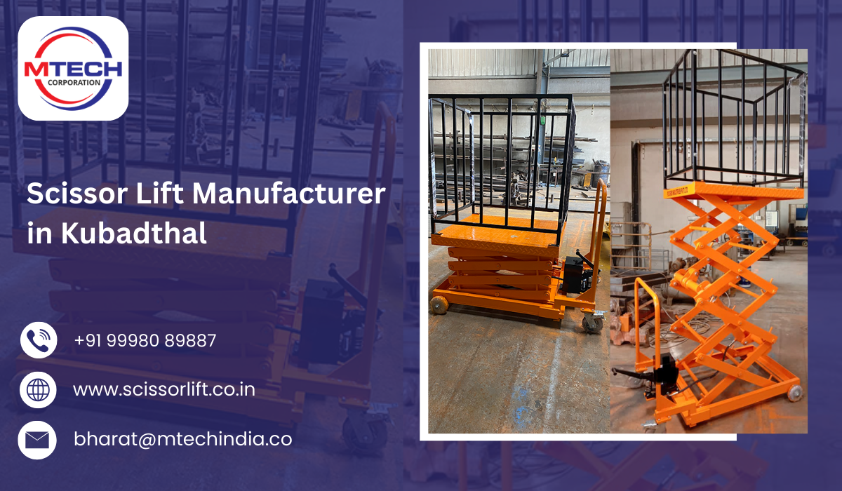Scissor Lift Manufacturer in Kubadthal